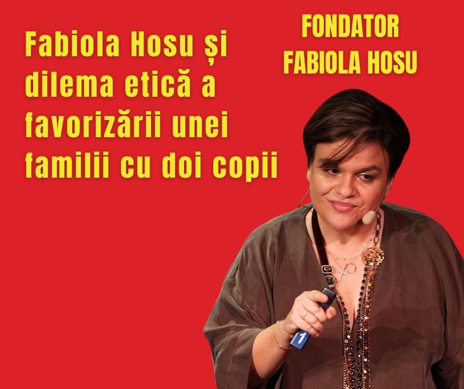 Fabiola Hosu și dilema etică a favorizării unei familii cu doi copii